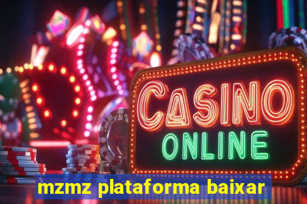 mzmz plataforma baixar